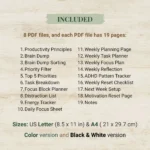1. Productivity Principles 2. Brain Dump 3. Brain Dump Sorting 4. priority Filter 5. Top 5 Priorities 6. Task Breakdown 7. Focus Block Planner 8. Distraction List 9. Energy Tracker 10. Daily Focus Sheet